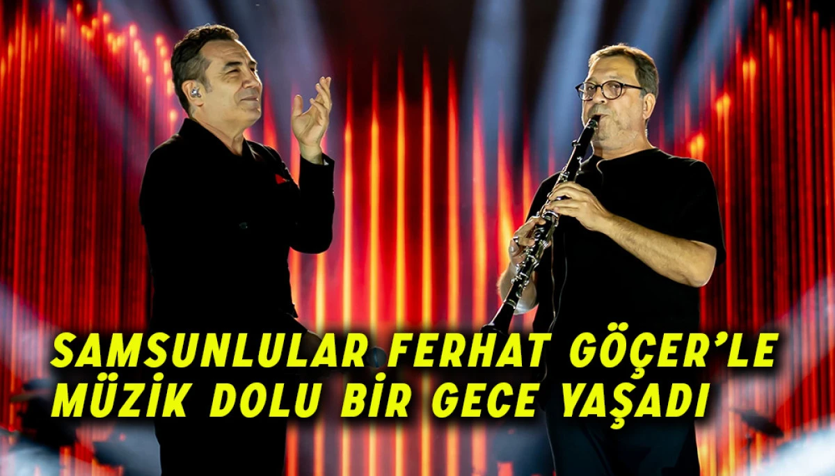 Samsunlular Ferhat Göçer’le Müzik Dolu Bir Gece Yaşadı