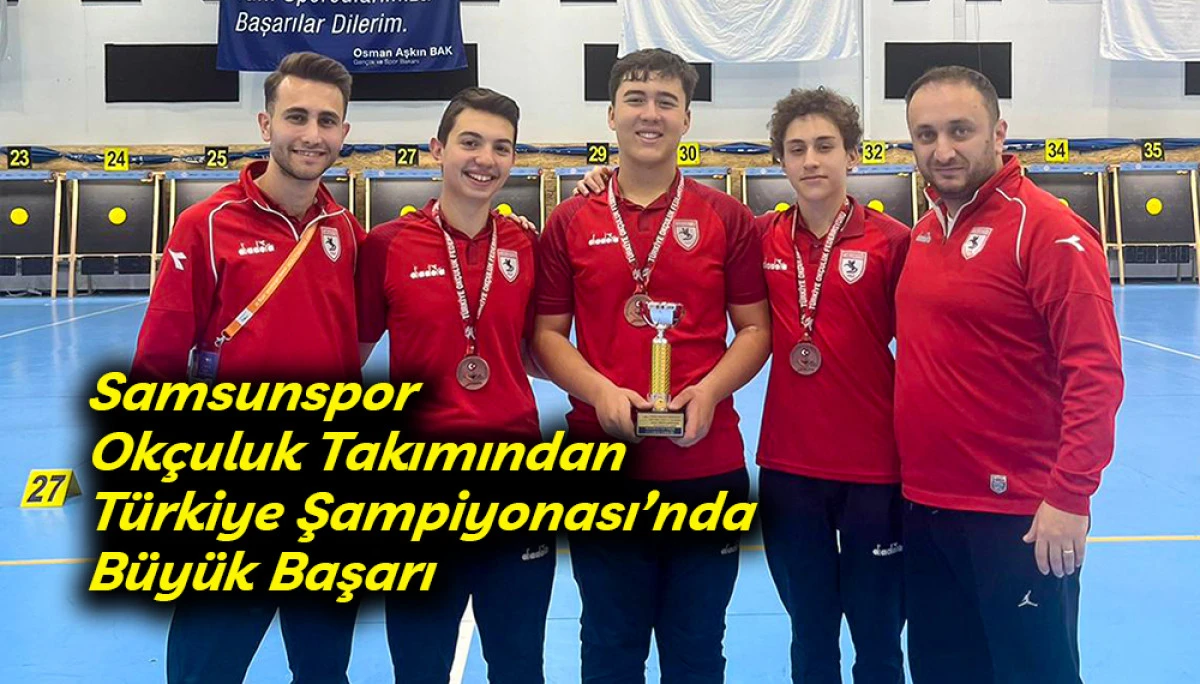 Samsunspor Ok&ccedil;uluk Takımından T&uuml;rkiye Şampiyonası&rsquo;nda B&uuml;y&uuml;k Başarı