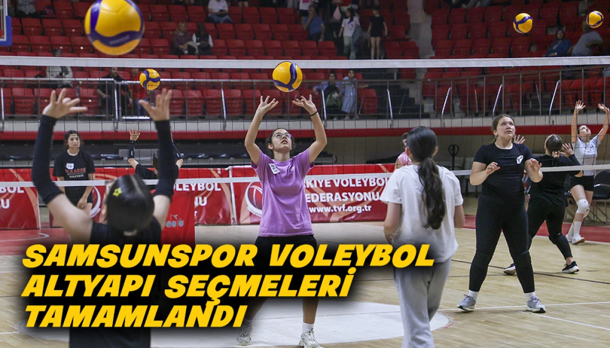 Samsunspor  Voleybol Altyapı Se&ccedil;meleri Tamamlandı