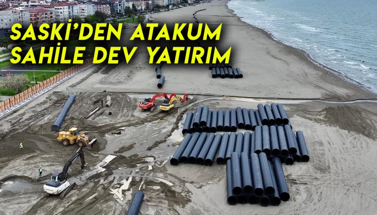 SASKİ’den Atakum Sahile Dev Yatırım