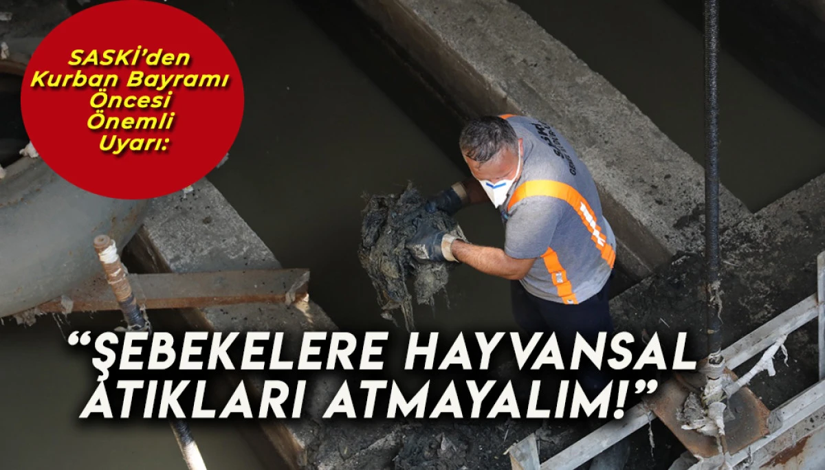 SASKİ’den Kurban Bayramı Öncesi Önemli Hayvansal Atık Uyarısı
