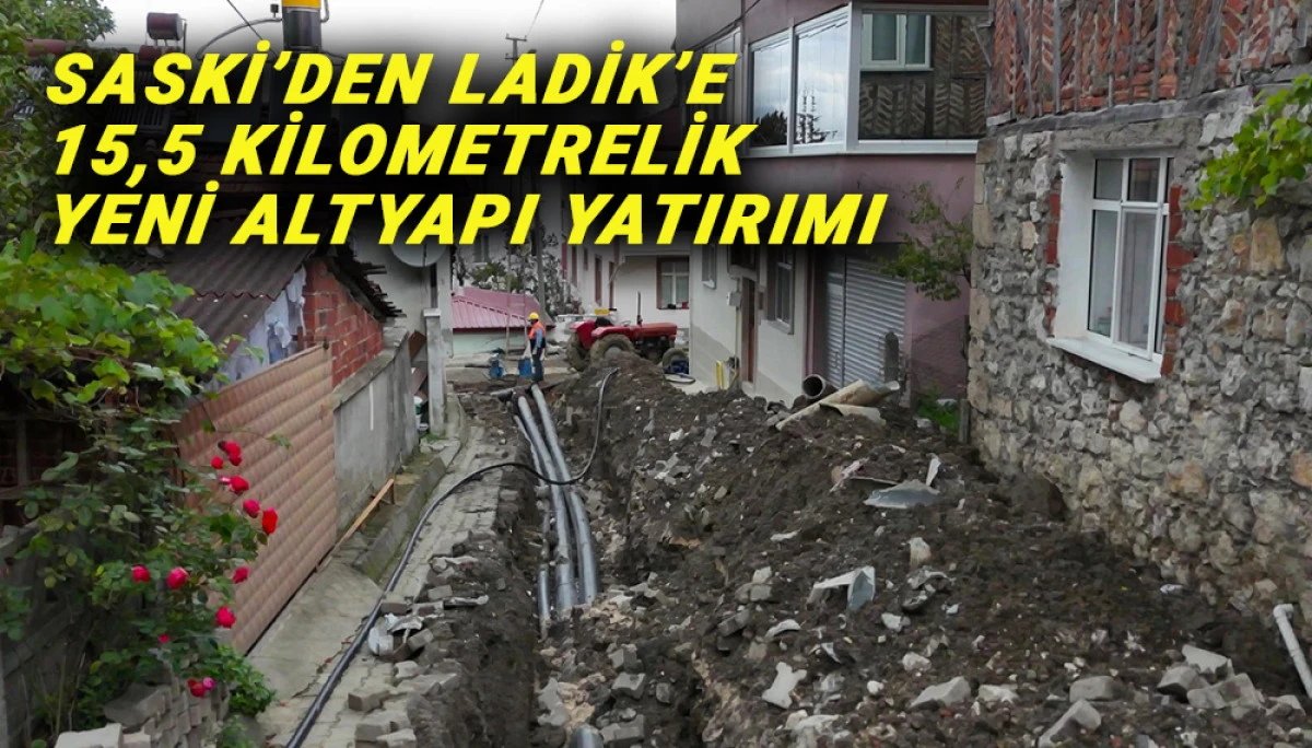 Saski&rsquo;den Ladik&rsquo;e 15,5 Kilometrelik Yeni Altyapı Yatırımı