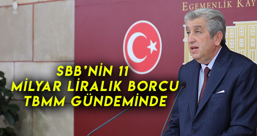 SBB’nin 11 milyar liralık borcu TBMM Gündeminde