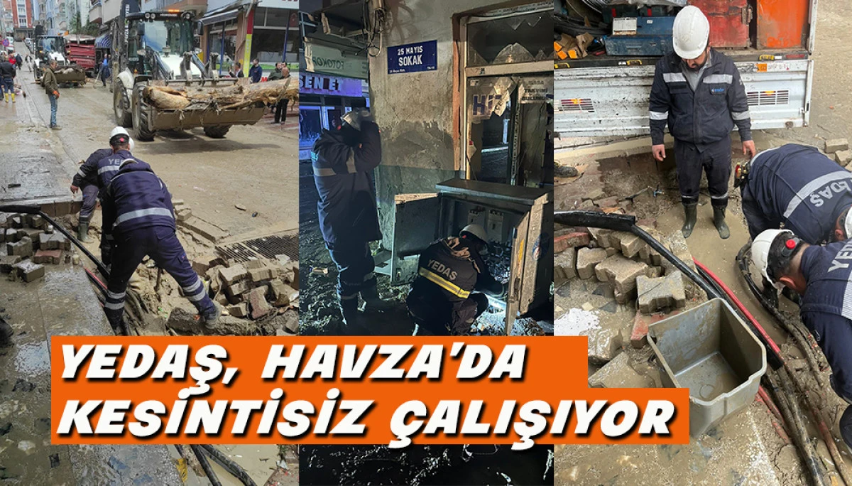 Sel Felaketinin ardından YEDAŞ, Havza&rsquo;da Kesintisiz &Ccedil;alışıyor