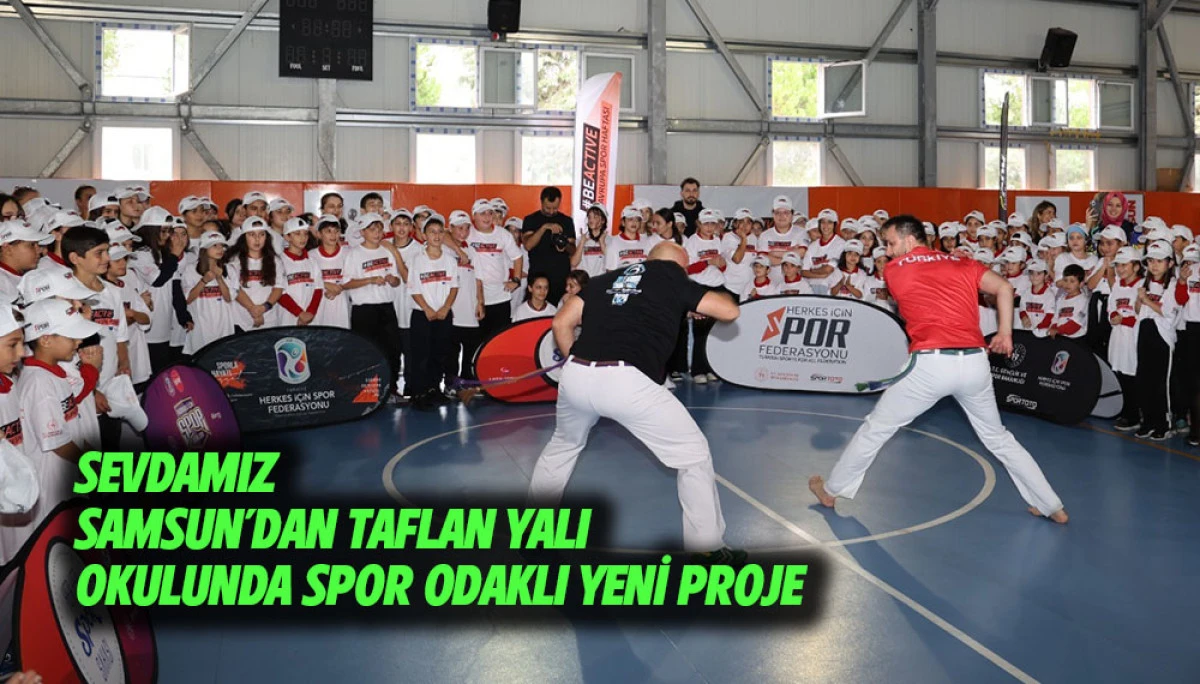 Sevdamız Samsun'dan Taflan Yalı Okulunda Spor Odaklı Yeni Proje