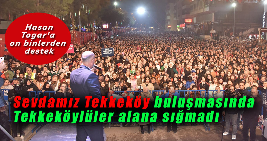 Sevdamız Tekkeköy buluşmasında Tekkeköylüler alana sığmadı