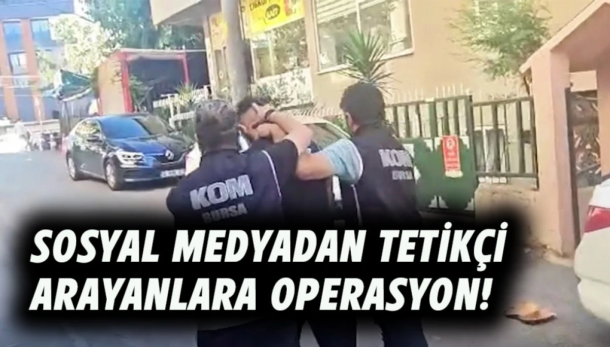 Sosyal Medyadan Tetik&ccedil;i Arayanlara Operasyon!