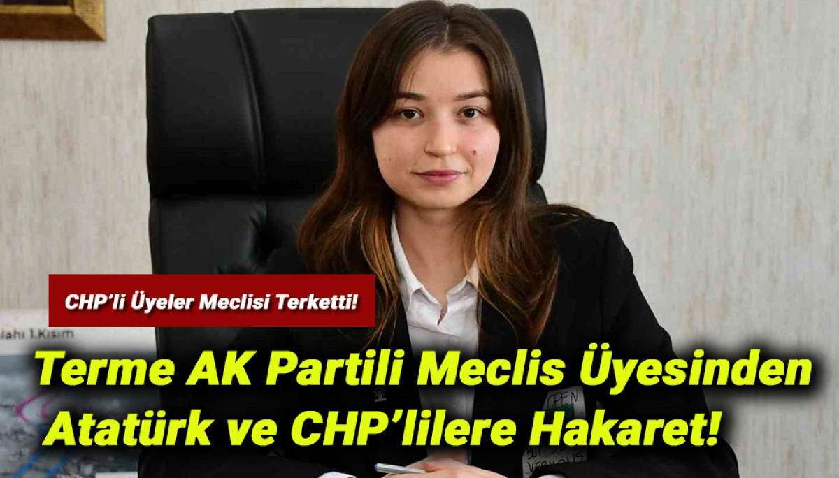 Terme AK Partili Meclis &Uuml;yesinden  Atat&uuml;rk ve CHP&rsquo;lilere Hakaret Paylaşımı