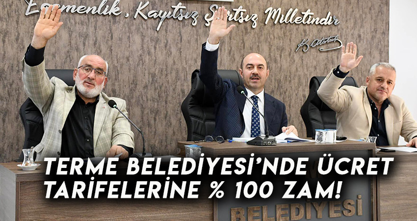 Terme Belediyesi'nde ücret tarifelerine % 100 Zam!