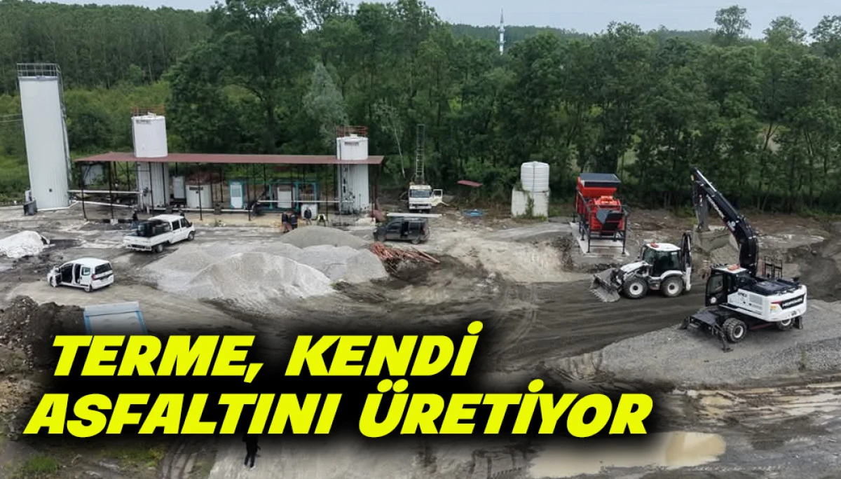  Terme Kendi Asfaltını &Uuml;retiyor