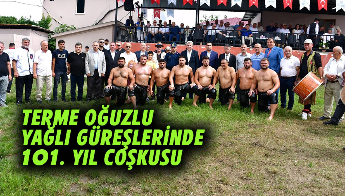 Terme Oğuzlu Yağlı G&uuml;reşlerinde 101. Yıl coşkusu 