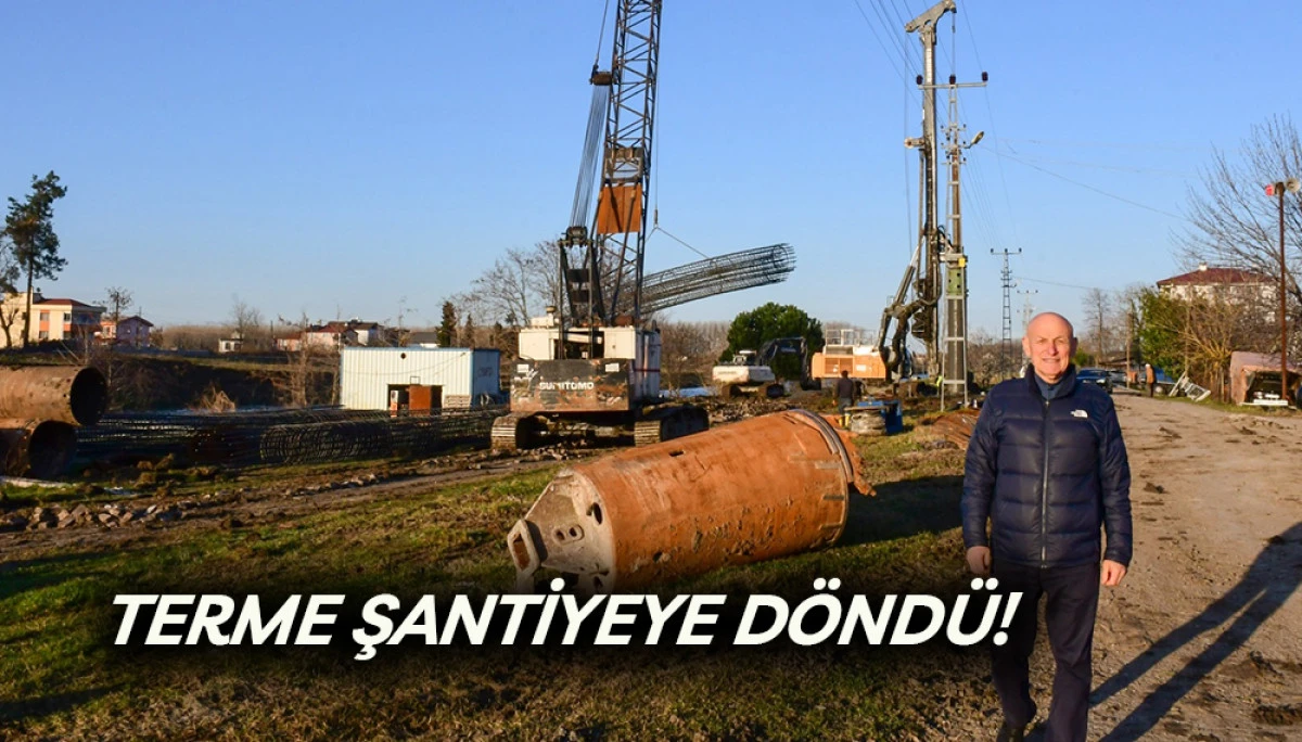 TERME ŞANTİYEYE D&Ouml;ND&Uuml;!