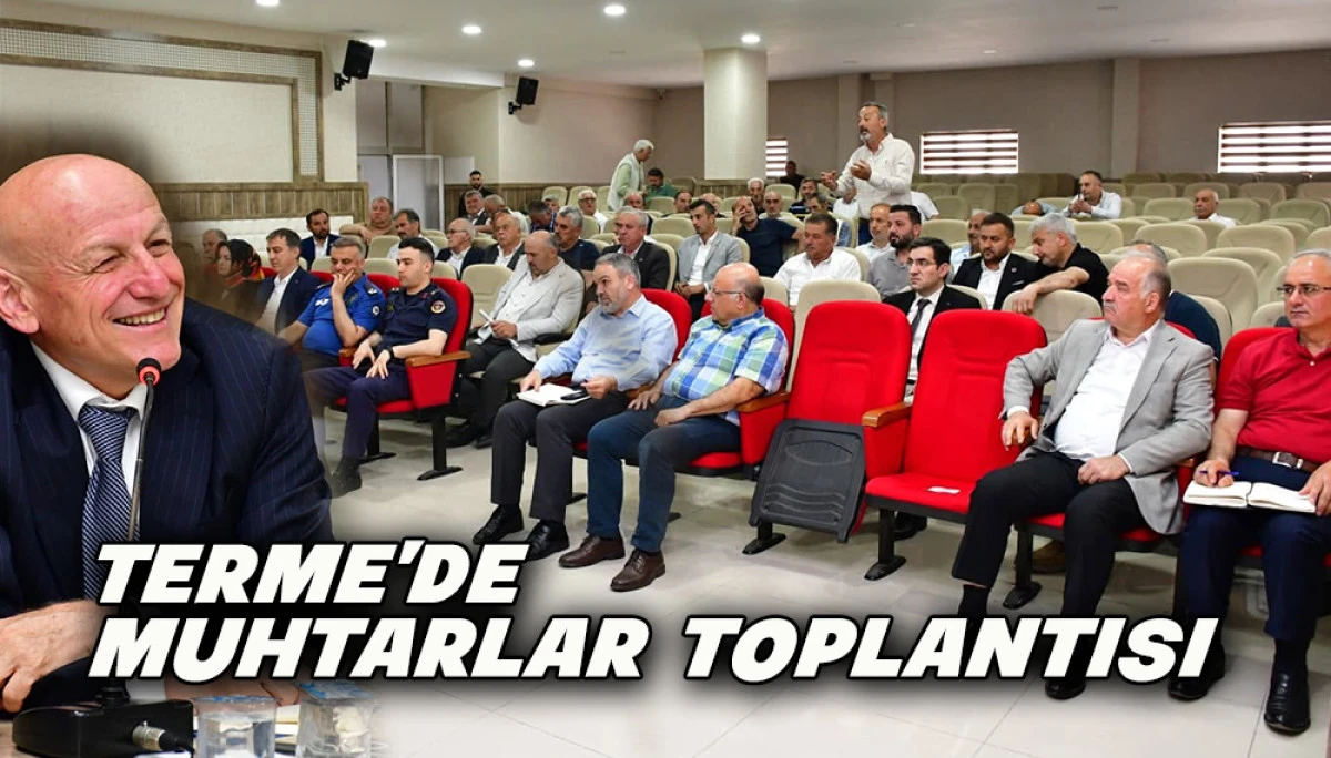 Terme&rsquo;de Muhtarlar Toplantısı