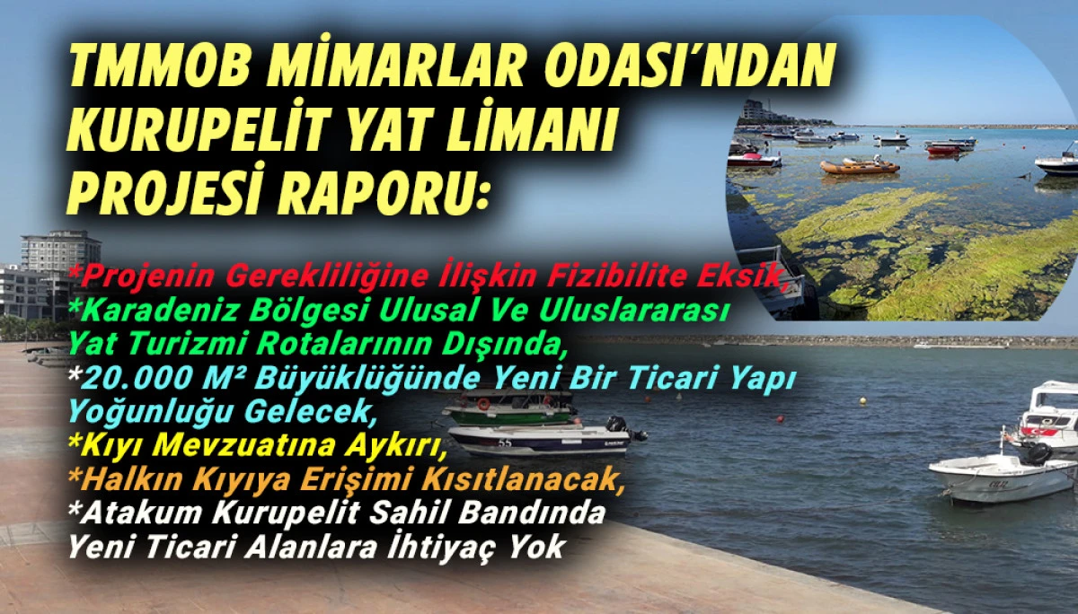 TMMOB Mimarlar Odası Samsun Şubesi&rsquo;nden Kurupelit Yat Limanı Projesi Raporu