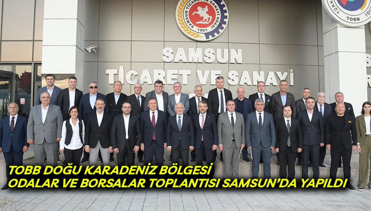 TOBB Doğu Karadeniz Bölgesi Toplantısı Samsun’da Yapıldı