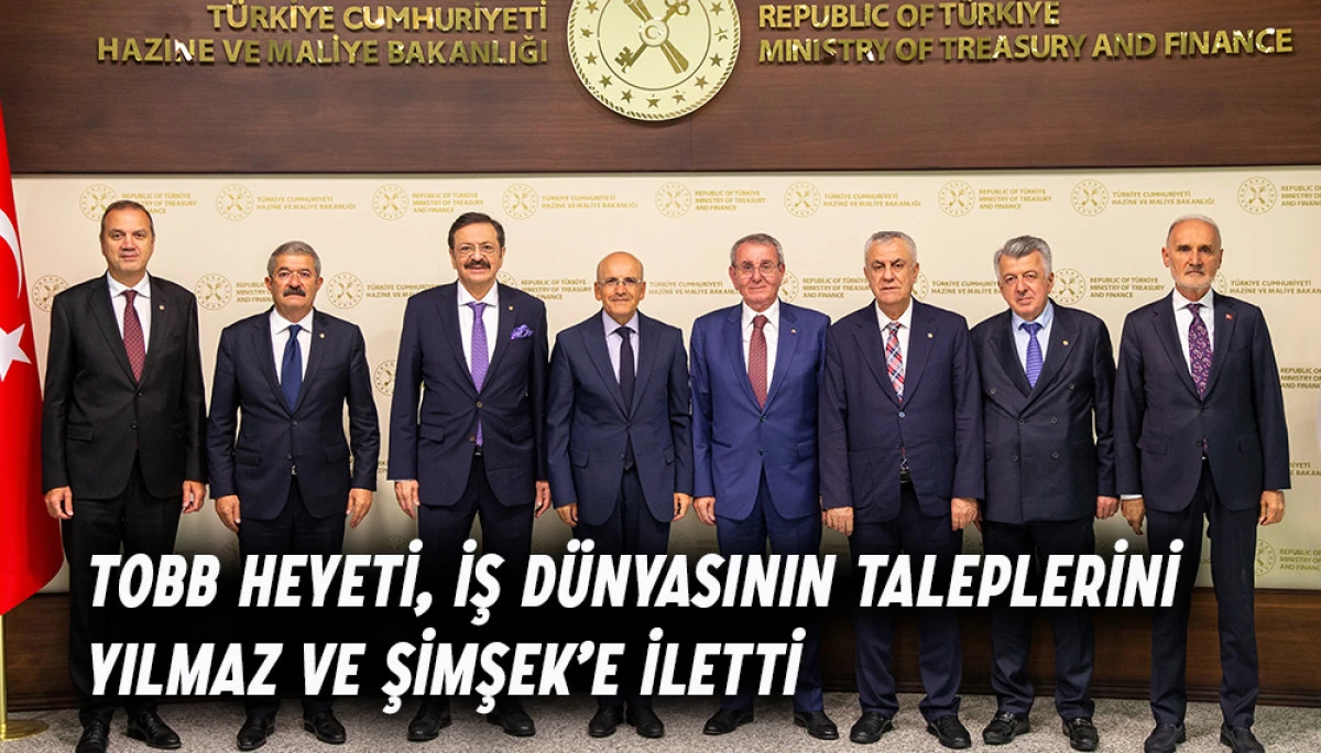 TOBB Heyeti, iş dünyasının taleplerini Yılmaz ve Şimşek’e iletti