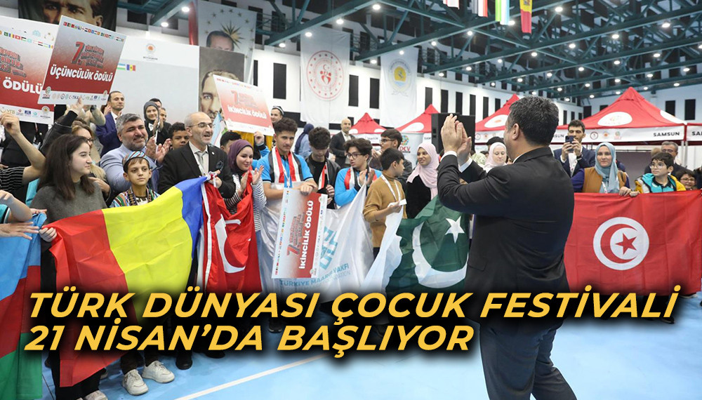 Türk Dünyası Çocuk Festivali 21 Nisan’da Başlıyor