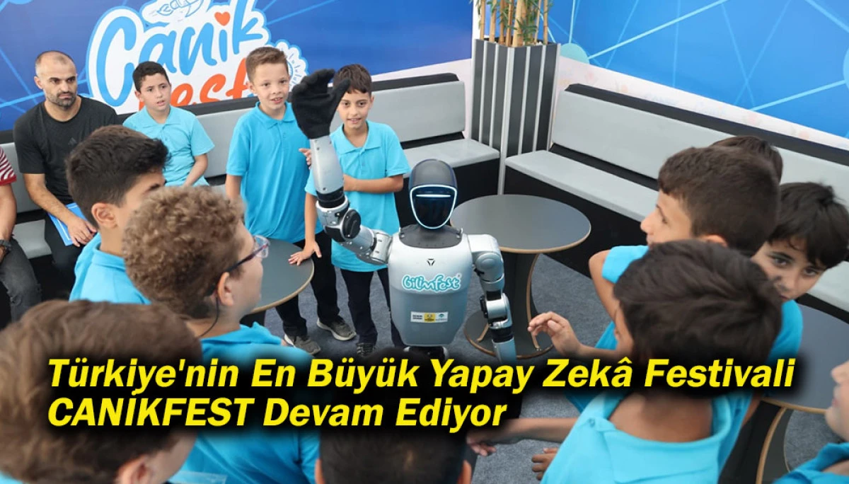 Türkiye'nin En Büyük Yapay Zekâ Festivali CANİKFEST Devam Ediyor 