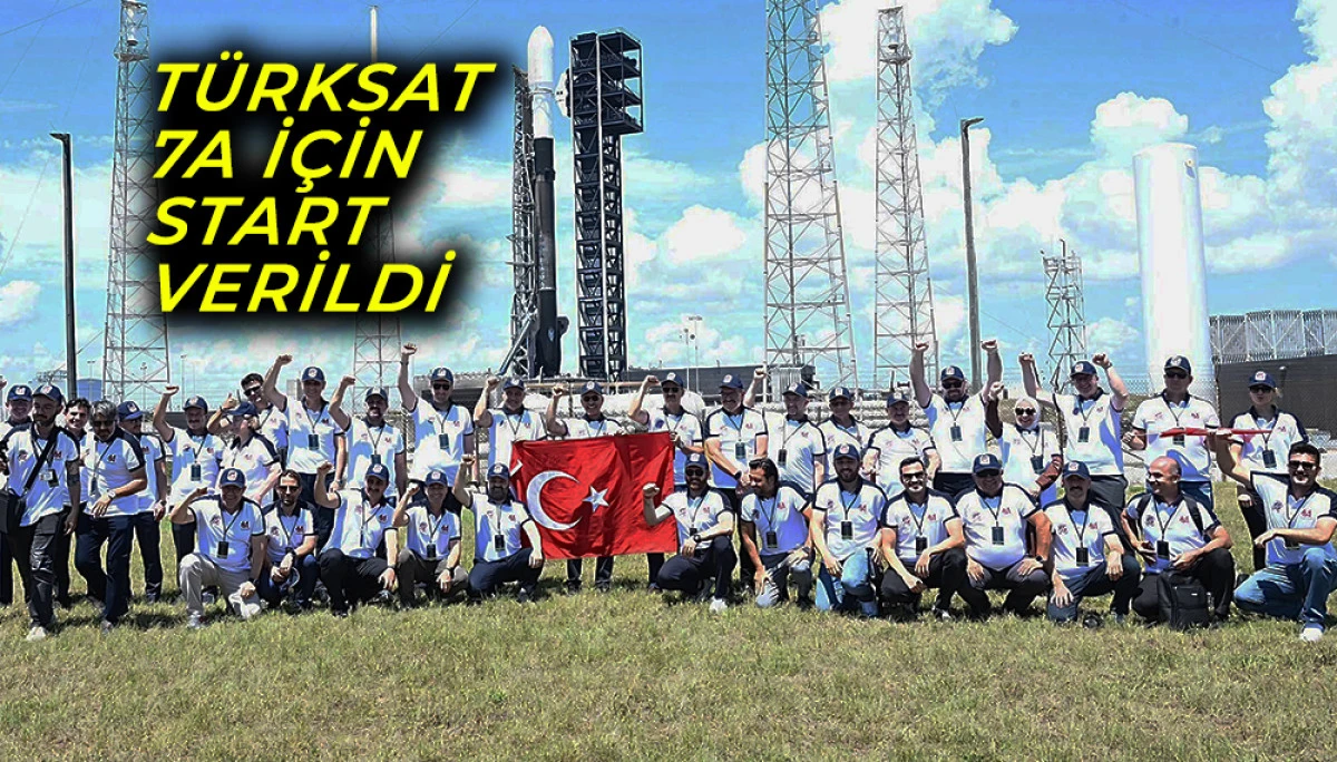 TÜRKSAT 7A İÇİN START VERİLDİ 