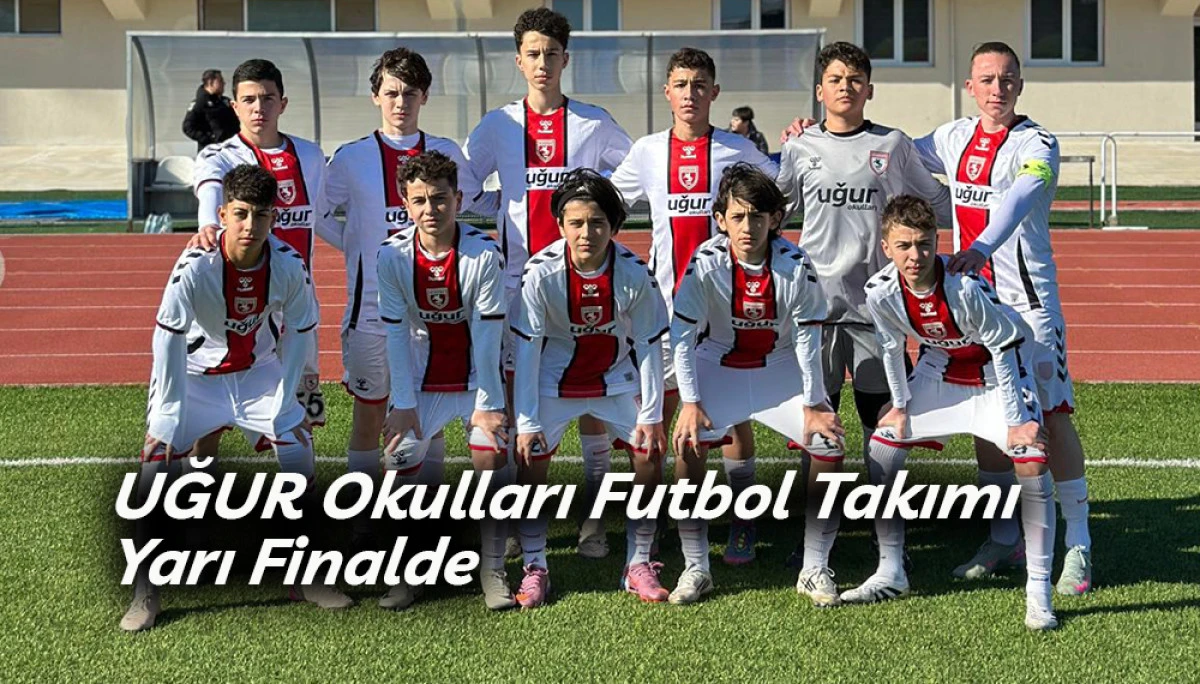 UĞUR Okulları Futbol Takımı Yarı Finalde