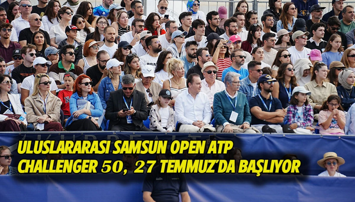 ULUSLARARASI SAMSUN OPEN ATP CHALLENGER 50, 27 TEMMUZ&rsquo;DA BAŞLIYOR