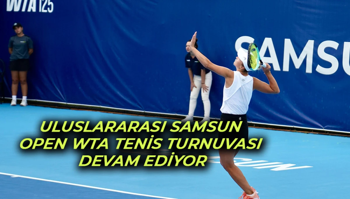 Uluslararası Samsun OPEN WTA Tenis Turnuvası Devam Ediyor