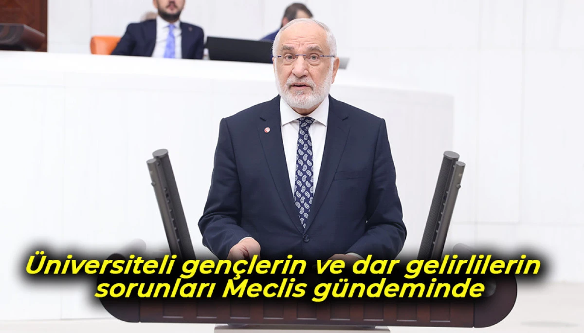 Üniversiteli gençlerin ve dar gelirlilerin  sorunları Meclis gündeminde