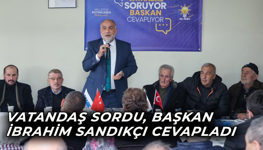 Vatandaş Sordu, Başkan İbrahim Sandıkçı Cevapladı