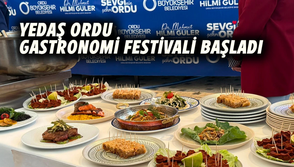 Yedaş Ordu Gastronomi Festivali Başladı