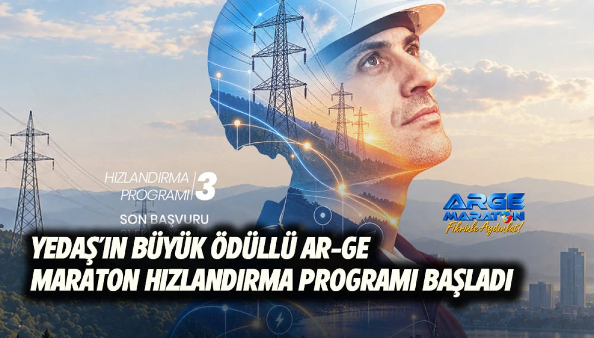 YEDAŞ&rsquo;ın B&uuml;y&uuml;k &Ouml;d&uuml;ll&uuml; Ar-Ge Maraton Hızlandırma Programı Başladı