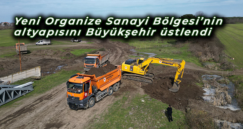 Yeni Organize Sanayi Bölgesi’nin altyapısını Büyükşehir üstlendi