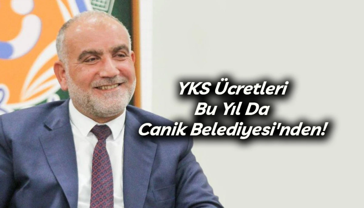 YKS &Uuml;cretleri Bu Yıl Da Canik Belediyesi'nden! 