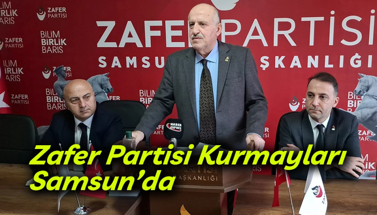 Zafer Partisi Kurmayları Samsun&rsquo;da 