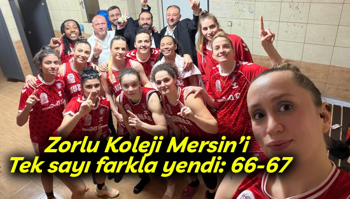 Zorlu Koleji Mersin&rsquo;i  Tek sayı farkla yendi: 66-67