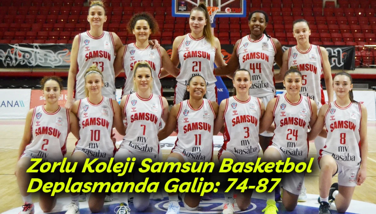 Zorlu Koleji Samsun Basketbol Deplasmanda Galip: 74-87
