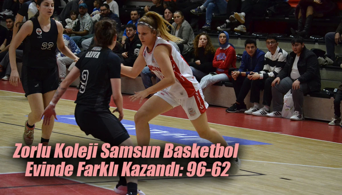 Zorlu Koleji Samsun Basketbol Evinde Farklı Kazandı: 96-62