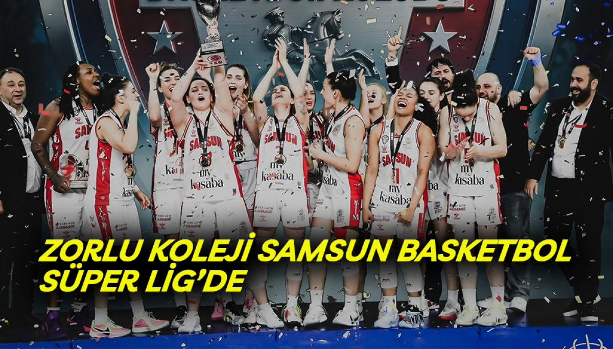 Zorlu Koleji Samsun Basketbol S&uuml;per Lig&rsquo;de